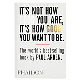 It's Not How Good You Are, It's How Good You Want To Be