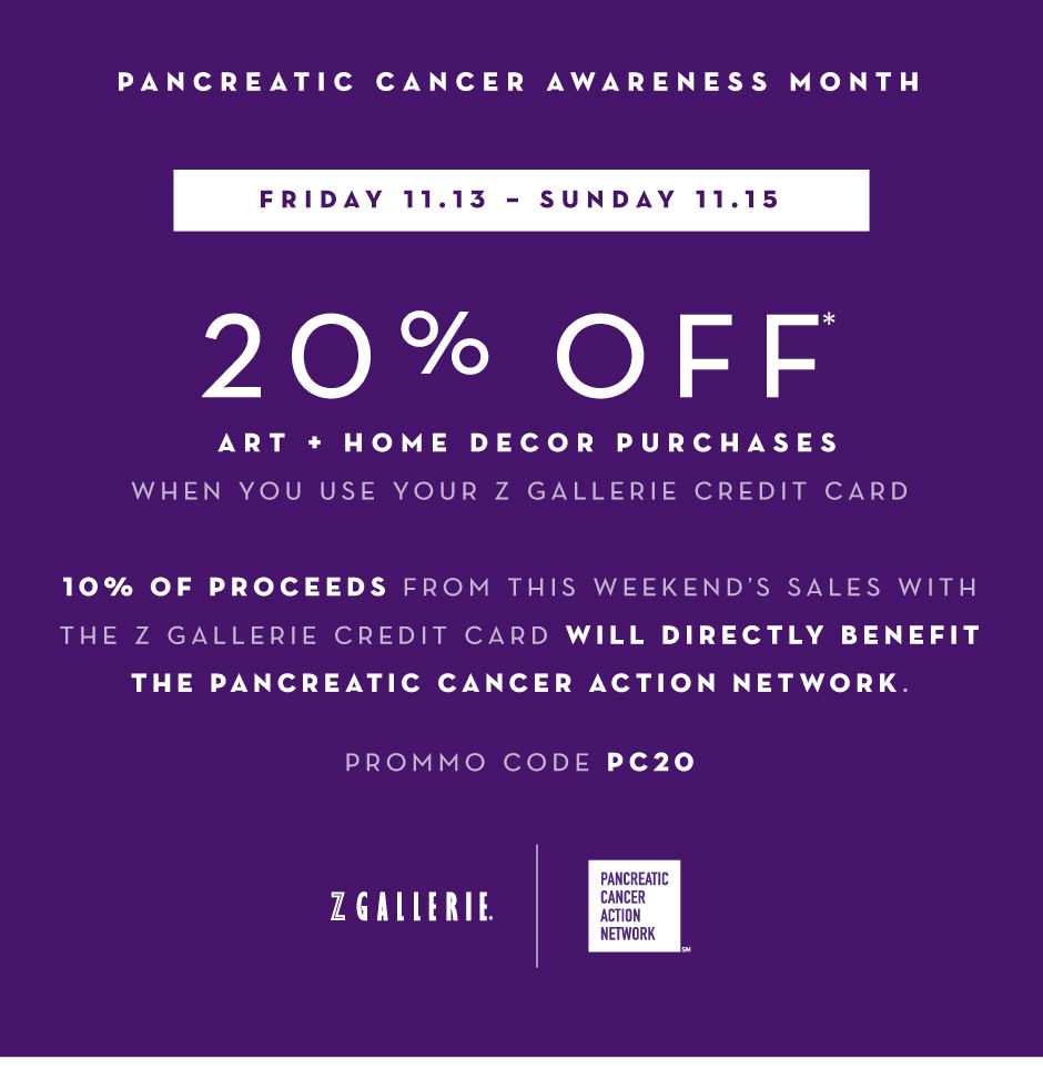 Z Gallerie proudly supports Pancreatic Cancer Action Network