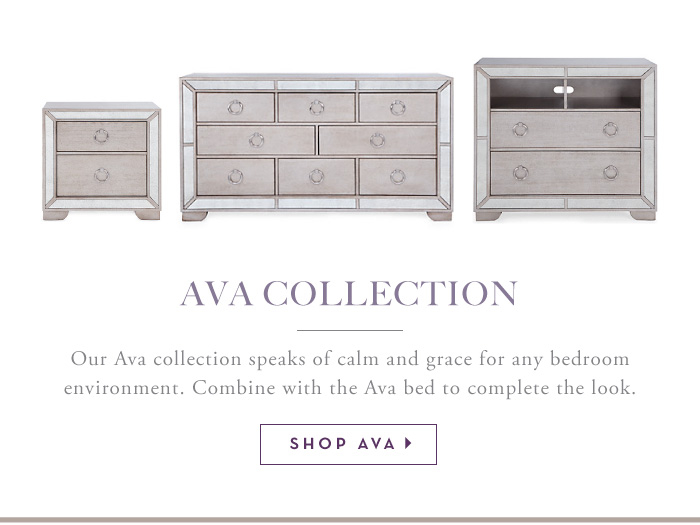 Ava Collection | Our Ava collection speaks of calm and grace for any bedroom environment. Combine with the Ava bed to complete the look. Shop Ava