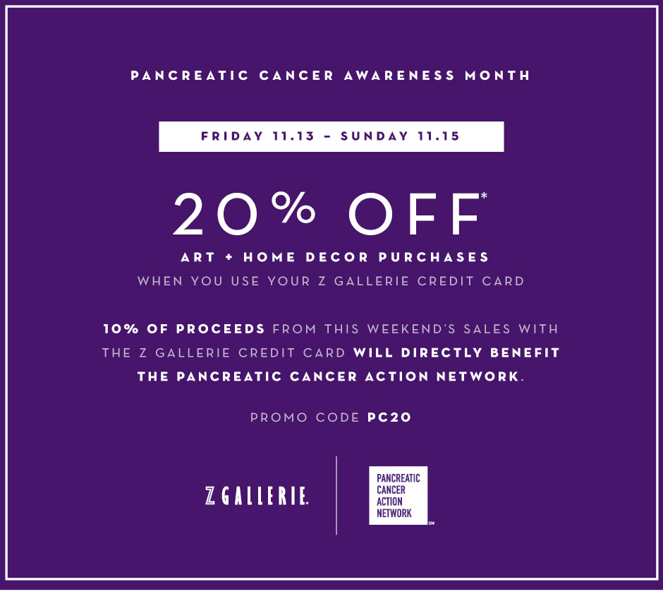 Z Gallerie proudly supports Pancreatic Cancer Action Network