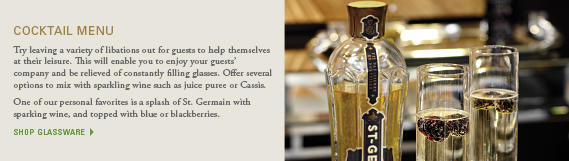 Cocktail menu: One of our personal favorites is a splash of St. Germain with sparking wine, and topped with blue or blackberries. shop glassware