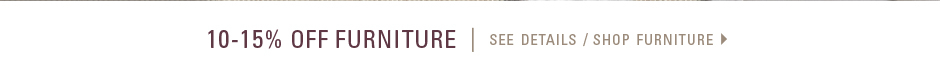 10-15% off select furniture - see details