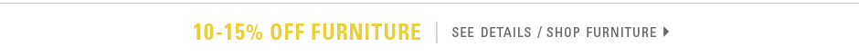 10-15% off select furniture - see details