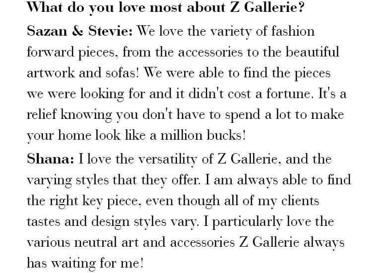 What do you love most about Z Gallerie?