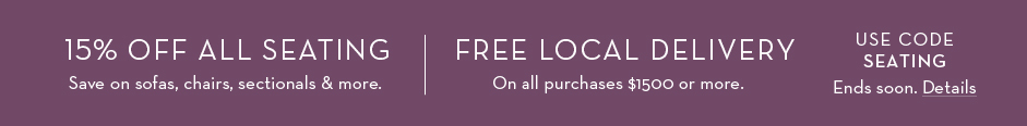 15% off All Seating / Free Local Delivery - See Details